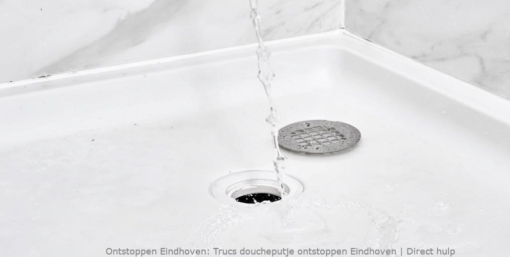 Trucs doucheputje ontstoppen Eindhoven | Direct hulp