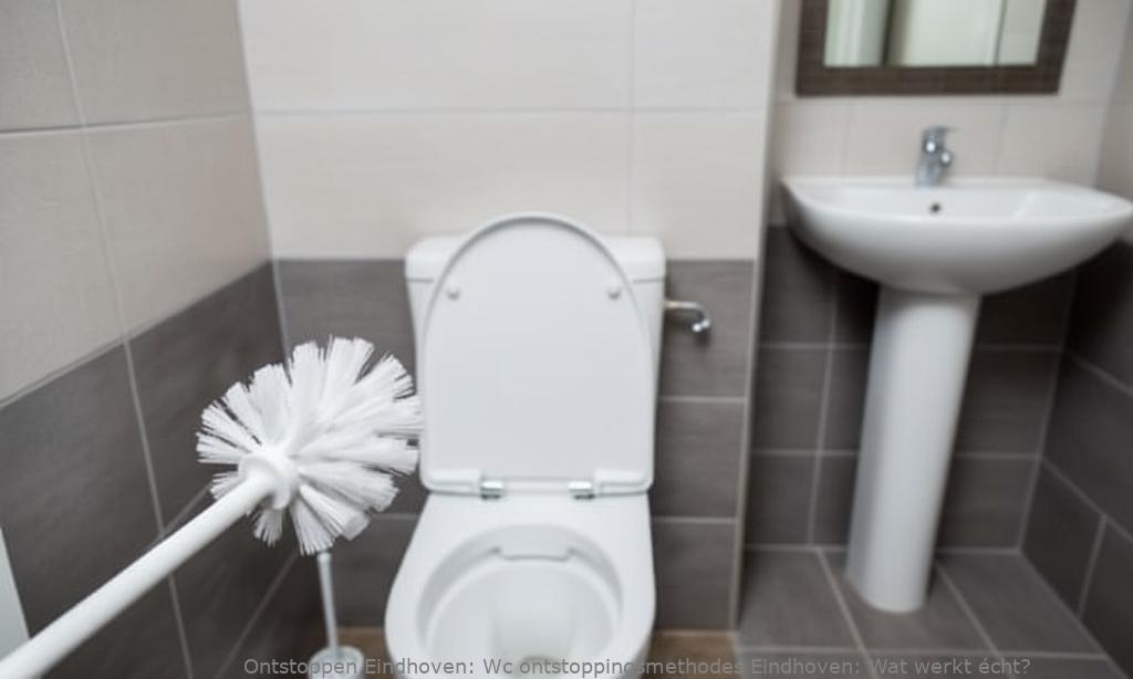 Wc ontstoppingsmethodes Eindhoven: Wat werkt écht?